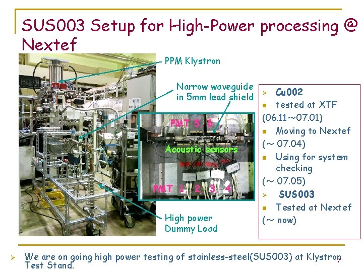 SUS 003 Setup for High-Power processing @ Nextef PPM Klystron Narrow waveguide in 5