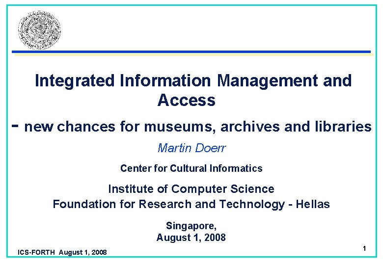 Integrated Information Management and Access - new chances for museums, archives and libraries Martin