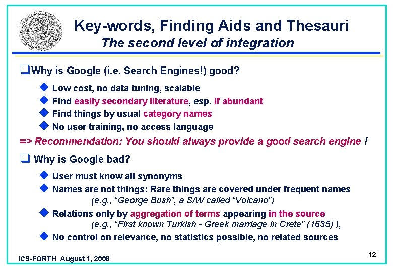 Key-words, Finding Aids and Thesauri The second level of integration q. Why is Google