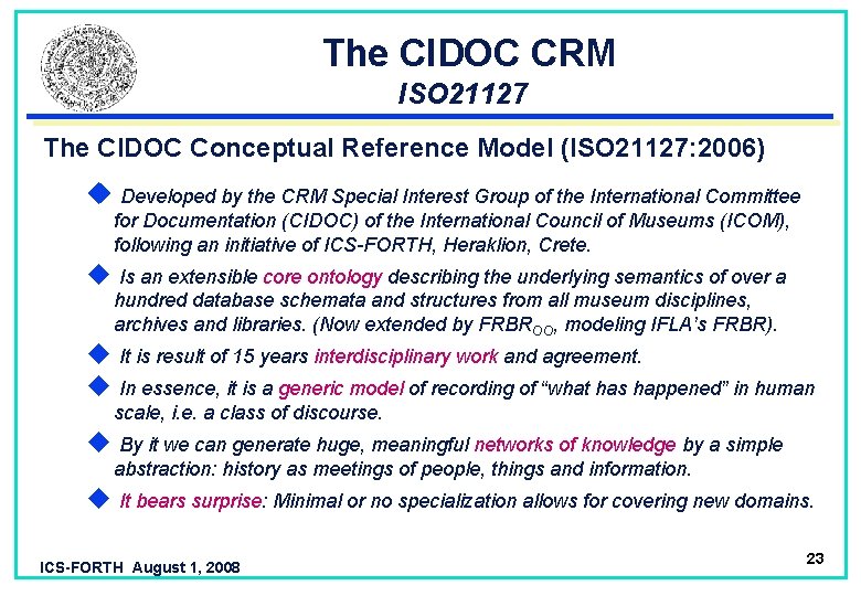 The CIDOC CRM ISO 21127 The CIDOC Conceptual Reference Model (ISO 21127: 2006) u