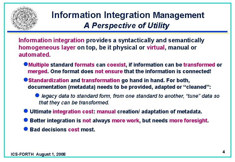 Information Integration Management A Perspective of Utility Information integration provides a syntactically and semantically