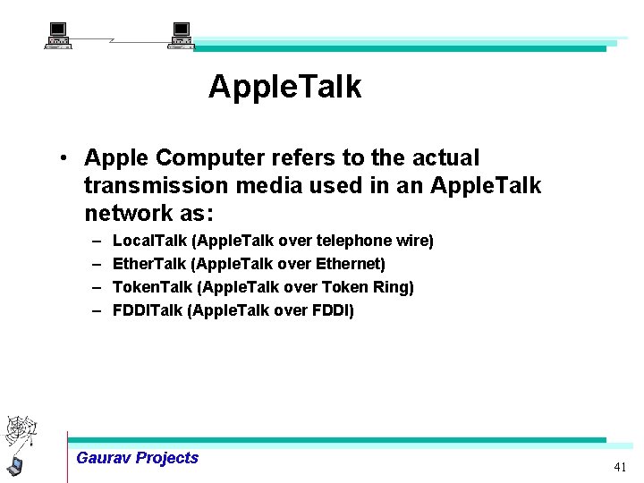Apple. Talk • Apple Computer refers to the actual transmission media used in an