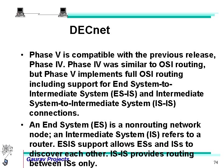 DECnet • Phase V is compatible with the previous release, Phase IV was similar