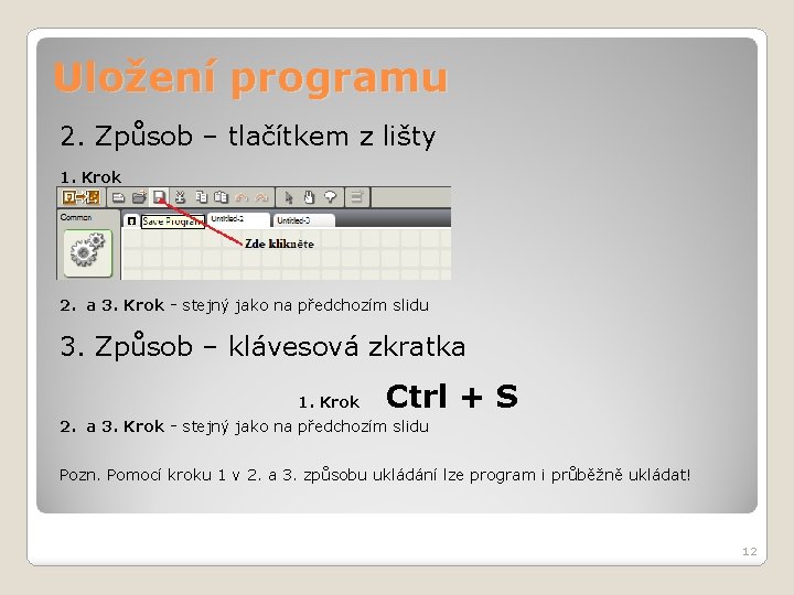 Uložení programu 2. Způsob – tlačítkem z lišty 1. Krok 2. a 3. Krok