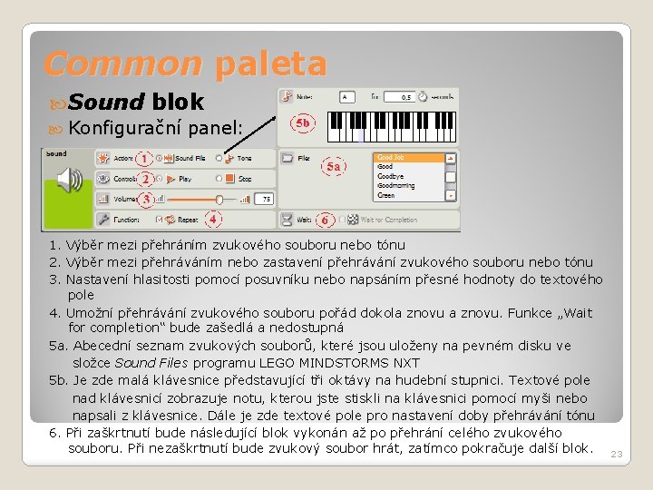 Common paleta Sound blok Konfigurační panel: 1. Výběr mezi přehráním zvukového souboru nebo tónu