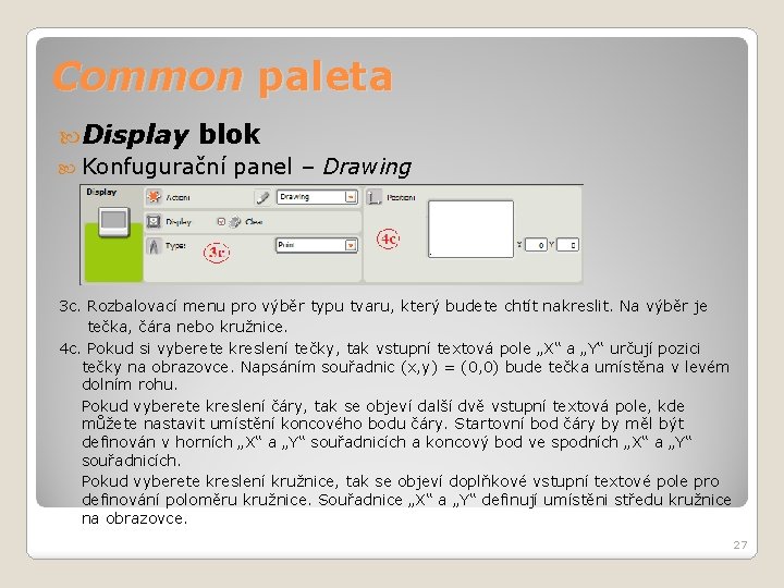 Common paleta Display blok Konfugurační panel – Drawing 3 c. Rozbalovací menu pro výběr
