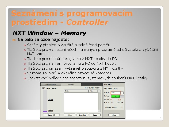 Seznámení s programovacím prostředím - Controller NXT Window – Memory Na této záložce najdete: