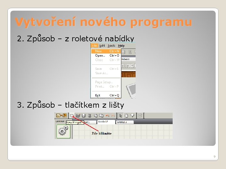 Vytvoření nového programu 2. Způsob – z roletové nabídky 3. Způsob – tlačítkem z