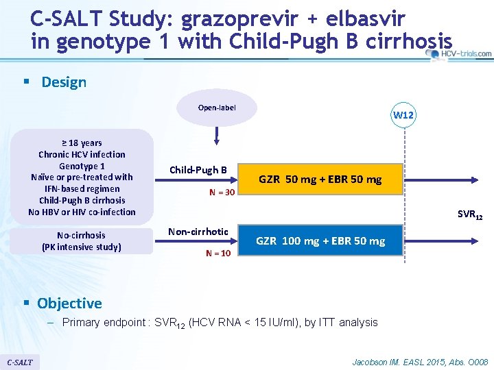 C-SALT Study: grazoprevir + elbasvir in genotype 1 with Child-Pugh B cirrhosis § Design