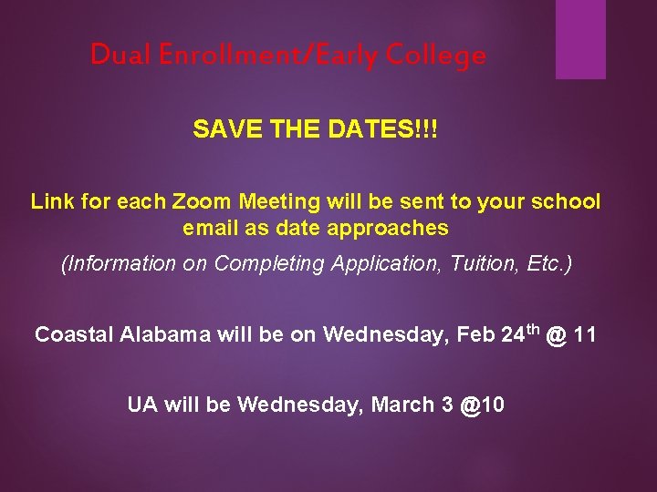 Dual Enrollment/Early College SAVE THE DATES!!! Link for each Zoom Meeting will be sent