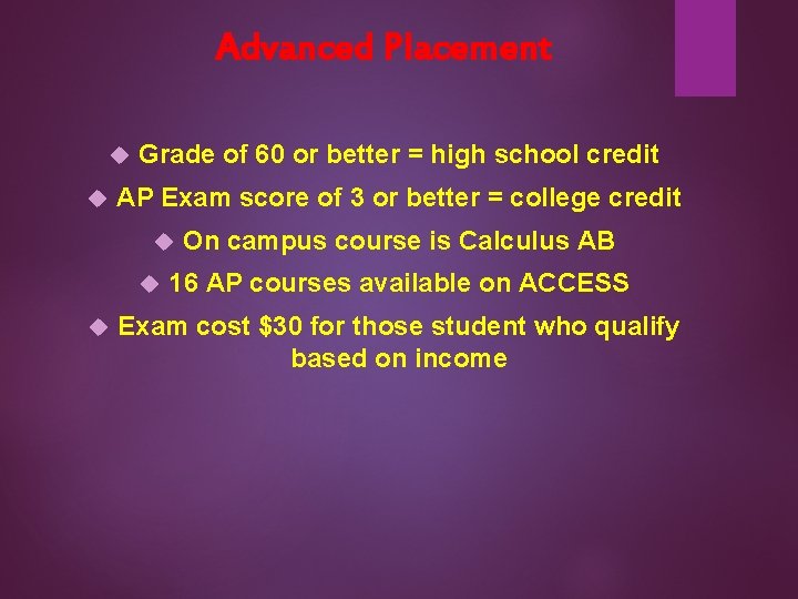 Advanced Placement Grade of 60 or better = high school credit AP Exam score