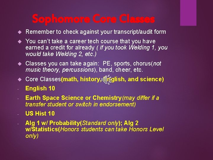 Sophomore Classes Remember to check against your transcript/audit form You can’t take a career