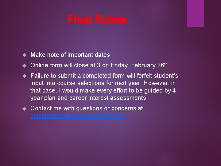 Final Points Make note of important dates Online form will close at 3 on
