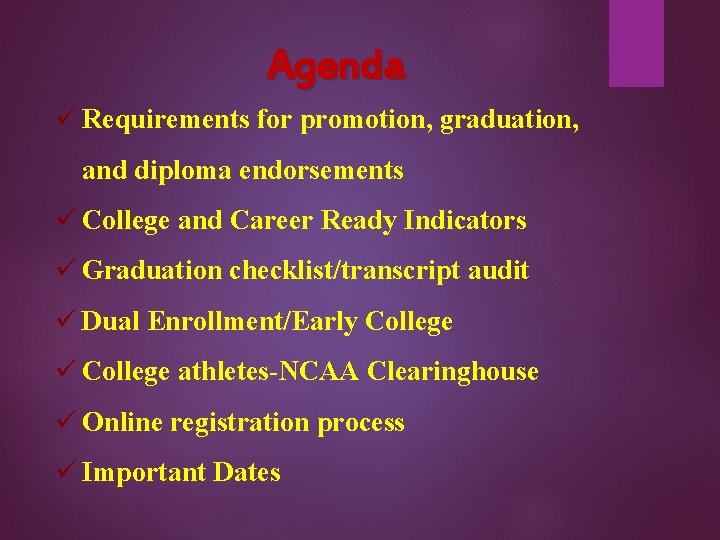 Agenda ü Requirements for promotion, graduation, and diploma endorsements ü College and Career Ready