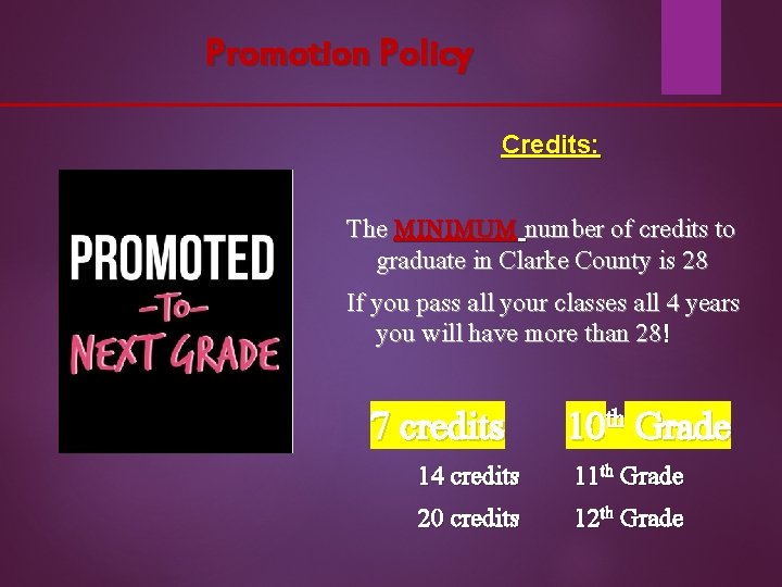 Promotion Policy Credits: The MINIMUM number of credits to graduate in Clarke County is