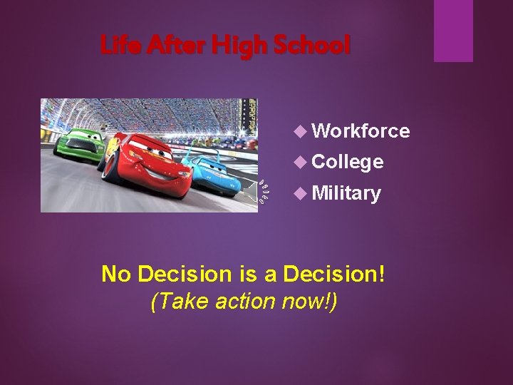 Life After High School Workforce College Military No Decision is a Decision! (Take action