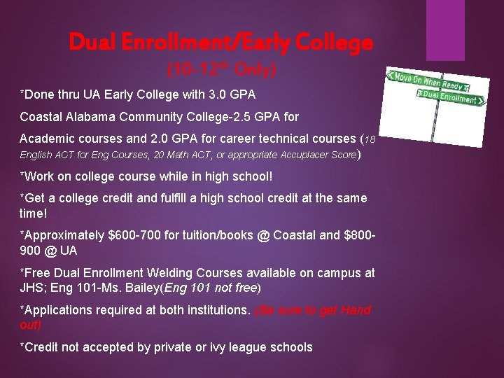 Dual Enrollment/Early College (10 -12 th Only) *Done thru UA Early College with 3.