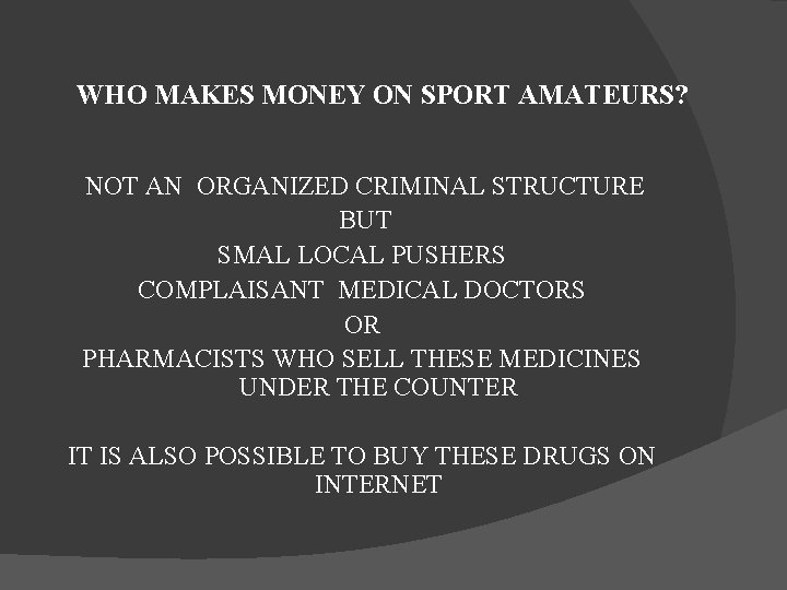 WHO MAKES MONEY ON SPORT AMATEURS? NOT AN ORGANIZED CRIMINAL STRUCTURE BUT SMAL LOCAL