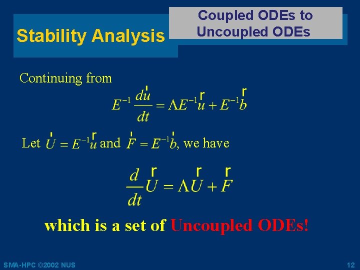 Stability Analysis Coupled ODEs to Uncoupled ODEs Continuing from Let and , we have