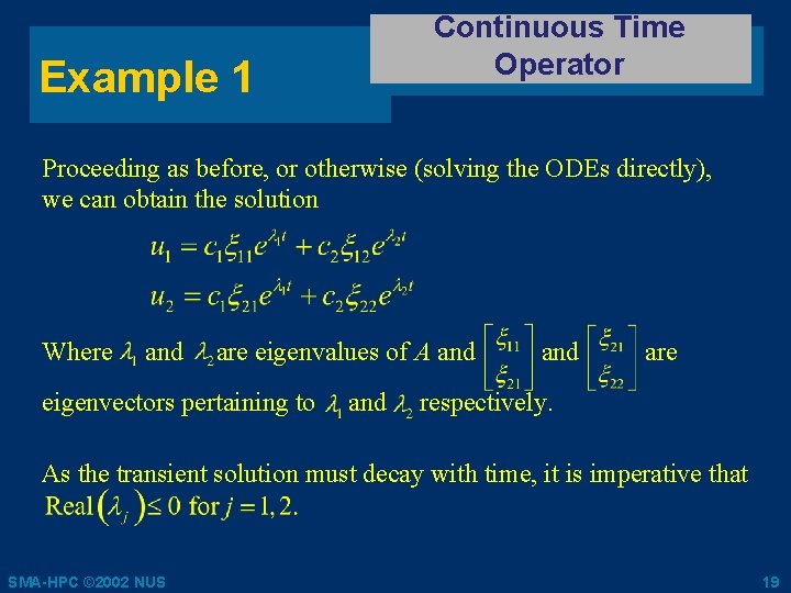 Continuous Time Operator Example 1 Proceeding as before, or otherwise (solving the ODEs directly),