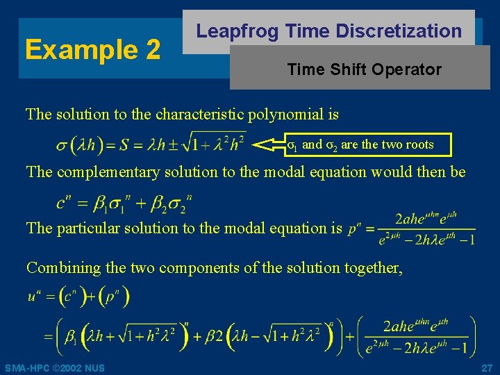 Example 2 Leapfrog Time Discretization Time Shift Operator The solution to the characteristic polynomial