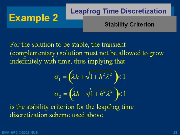 Example 2 Leapfrog Time Discretization Stability Criterion For the solution to be stable, the