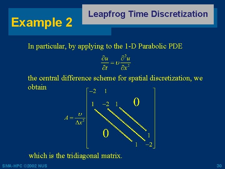 Example 2 Leapfrog Time Discretization In particular, by applying to the 1 -D Parabolic