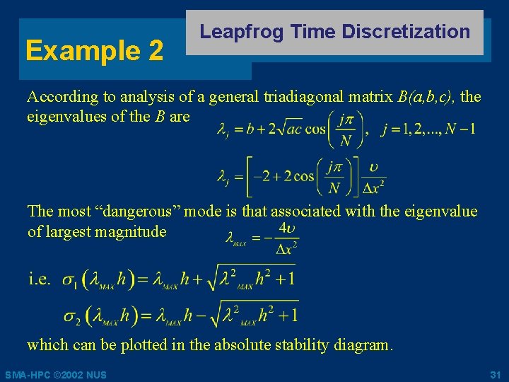 Example 2 Leapfrog Time Discretization According to analysis of a general triadiagonal matrix B(a,