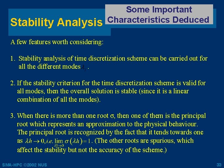 Stability Analysis Some Important Characteristics Deduced A few features worth considering: 1. Stability analysis