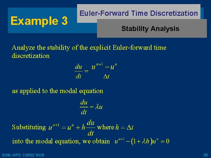 Example 3 Euler-Forward Time Discretization Stability Analysis Analyze the stability of the explicit Euler-forward