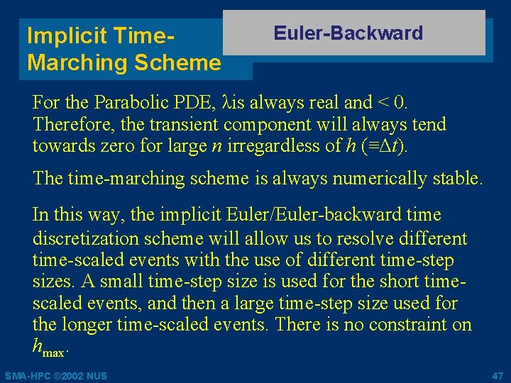 Implicit Time. Marching Scheme Euler-Backward For the Parabolic PDE, λis always real and <