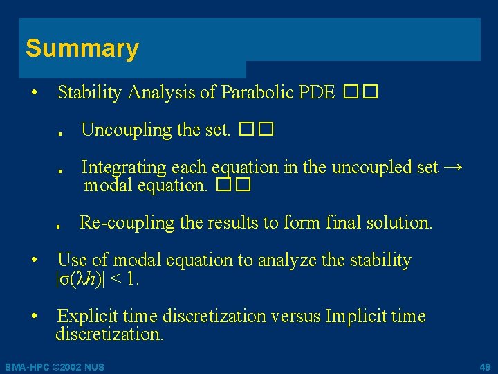 Summary • Stability Analysis of Parabolic PDE �� ■ ■ ■ Uncoupling the set.