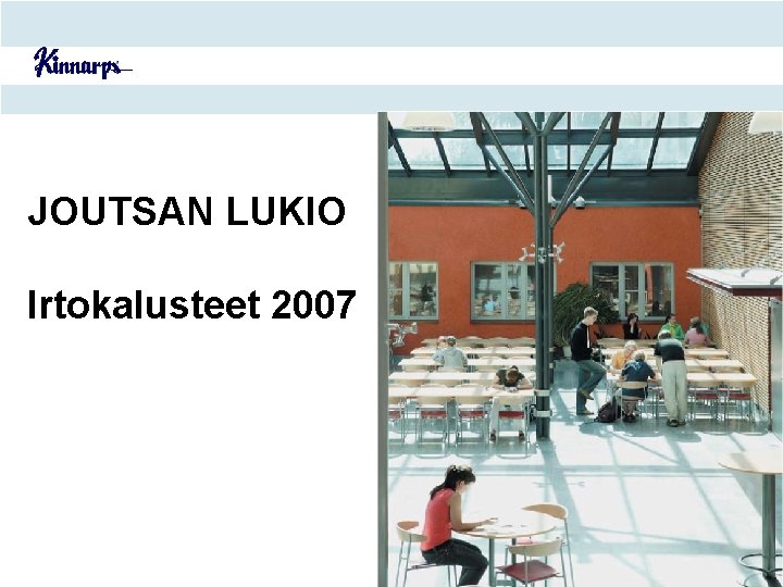 JOUTSAN LUKIO Irtokalusteet 2007 
