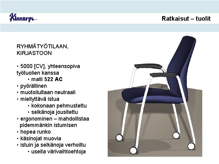 Ratkaisut – tuolit RYHMÄTYÖTILAAN, KIRJASTOON • 5000 [CV], yhteensopiva työtuolien kanssa • malli 522