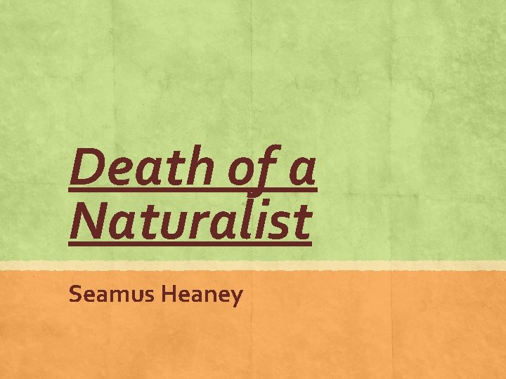Death of a Naturalist Seamus Heaney 