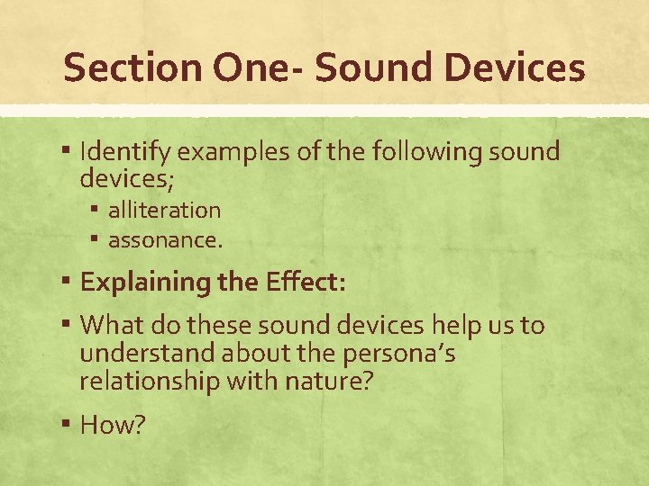Section One- Sound Devices ▪ Identify examples of the following sound devices; ▪ alliteration