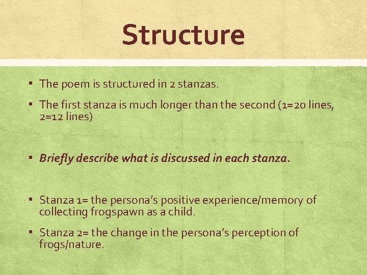 Structure ▪ The poem is structured in 2 stanzas. ▪ The first stanza is