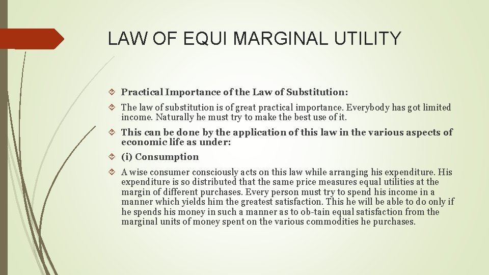LAW OF EQUI MARGINAL UTILITY Practical Importance of the Law of Substitution: The law
