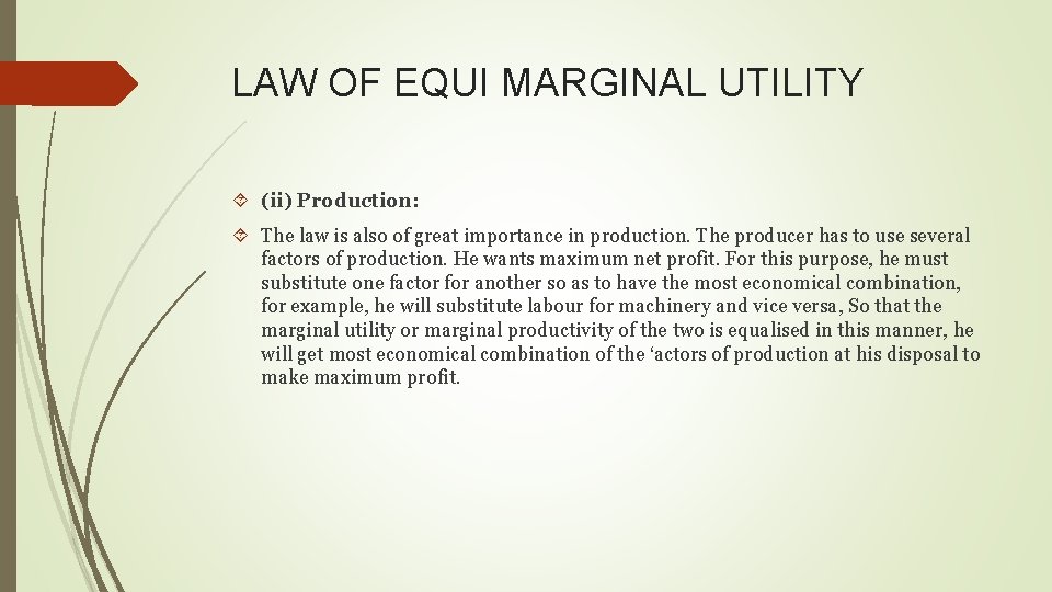 LAW OF EQUI MARGINAL UTILITY (ii) Production: The law is also of great importance