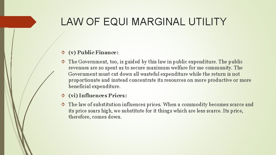 LAW OF EQUI MARGINAL UTILITY (v) Public Finance: The Government, too, is guided by