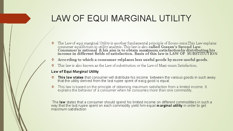 LAW OF EQUI MARGINAL UTILITY The Law of equi marginal Utility is another fundamental