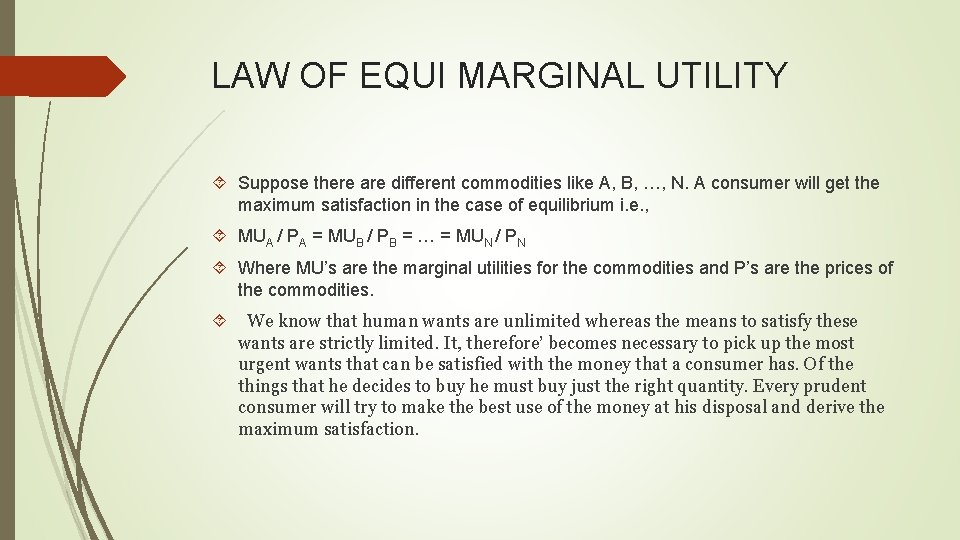 LAW OF EQUI MARGINAL UTILITY Suppose there are different commodities like A, B, …,