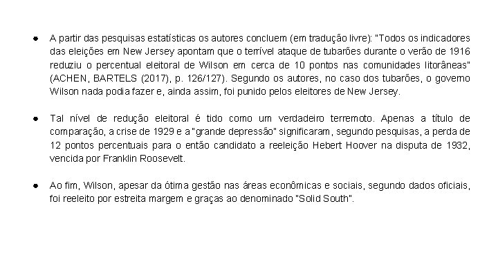 ● A partir das pesquisas estatísticas os autores concluem (em tradução livre): “Todos os