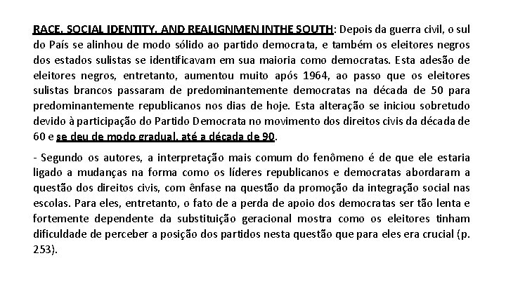 RACE, SOCIAL IDENTITY, AND REALIGNMEN INTHE SOUTH: Depois da guerra civil, o sul do