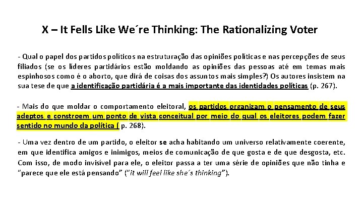 X – It Fells Like We´re Thinking: The Rationalizing Voter - Qual o papel