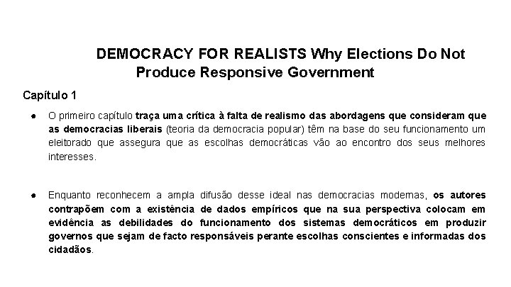 DEMOCRACY FOR REALISTS Why Elections Do Not Produce Responsive Government Capítulo 1 ● O