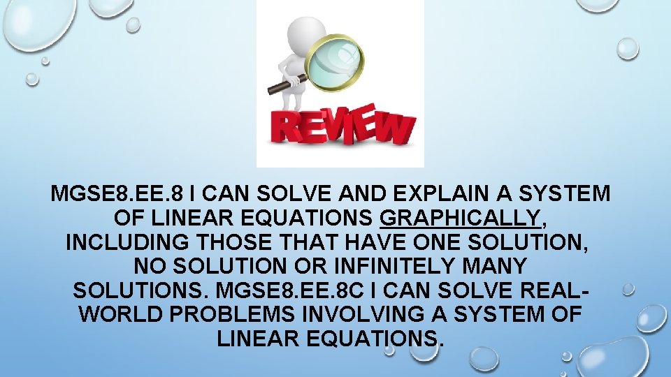 MGSE 8. EE. 8 I CAN SOLVE AND EXPLAIN A SYSTEM OF LINEAR EQUATIONS