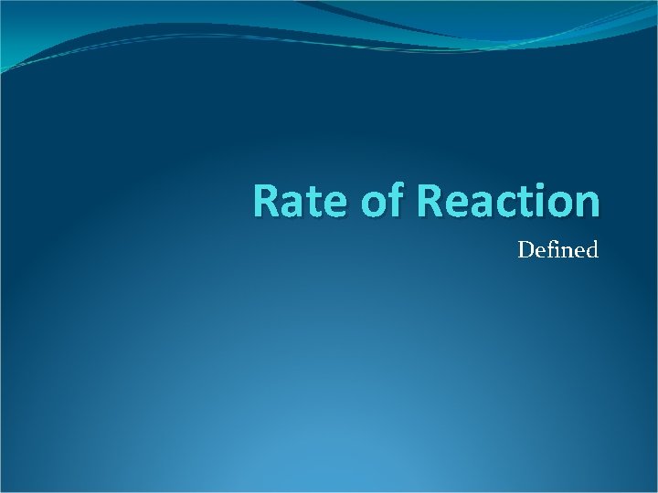 Rate of Reaction Defined 