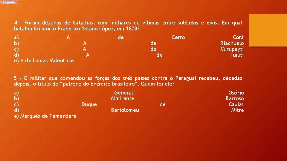 4 - Foram dezenas de batalhas, com milhares de vítimas entre soldados e civis.