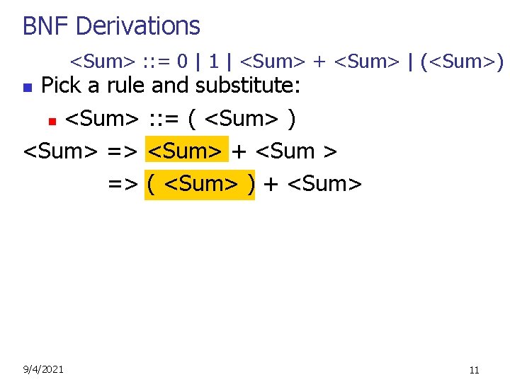 BNF Derivations <Sum> : : = 0 | 1 | <Sum> + <Sum> |